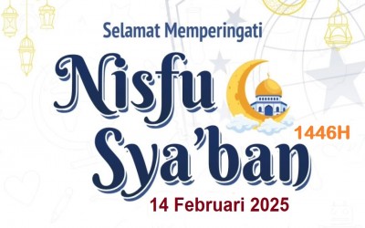 Selamat memperingati Nisfu Syakban 1446 H, pada tgl. 14 Feb 2025