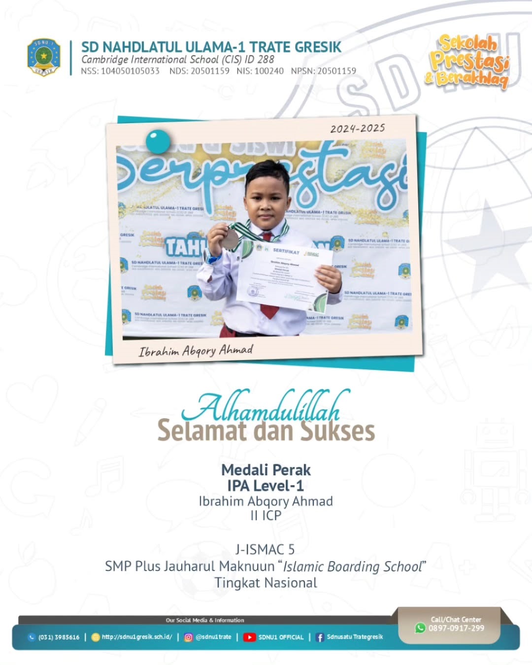 Kakak Ibrahim Abqary Ahmad kelas II ICP     pada kejuaraan J-ISMAC 5, SMP plus Jauharul Maknuun, Islamic Boarding School. Tingkat Nasional  Medali Perunggu IPA Level 1