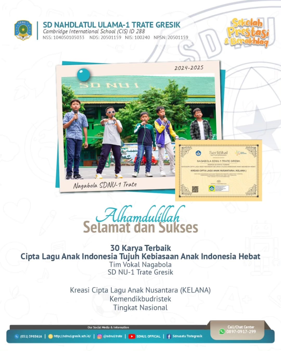 Tim Vokal Nagabola SD NU-1 Trate    pada kejuaraan Cipta lagu anak indonesia, Tujuh kebiasaan anak indonesia hebat, Kemendikbudristek, 2025. Tingkat Nasional  Juara Nasional 30 karya terbaik